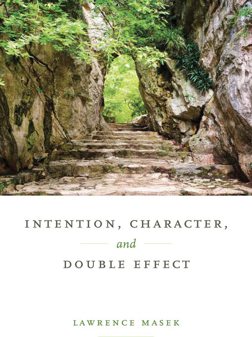Title details for Intention, Character, and Double Effect by Lawrence Masek - Available